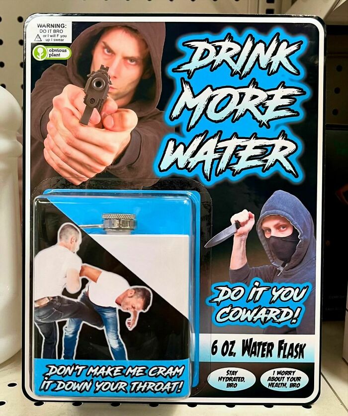 Fake product labeled "Drink More Water" by Obvious Plant, featuring humorous and aggressive packaging design.