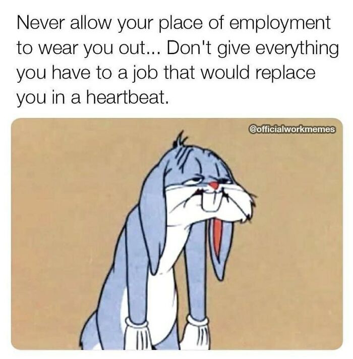 Tired Bugs Bunny cartoon with text about not letting work wear you out in funny work memes.