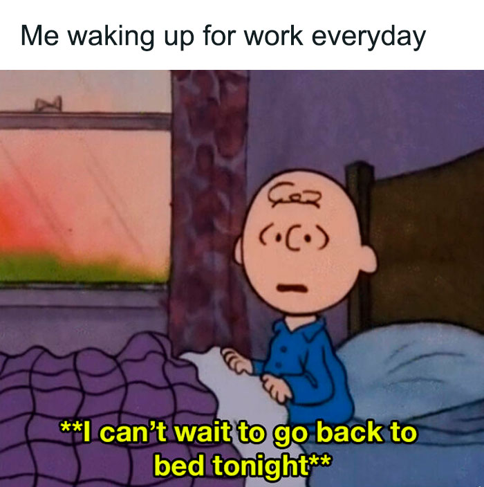 Cartoon character in bed looking tired with caption about waking up for work, illustrating funny work memes.