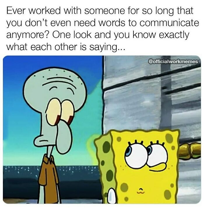 Work memes featuring Squidward and SpongeBob humorously showing silent communication between long-term coworkers.