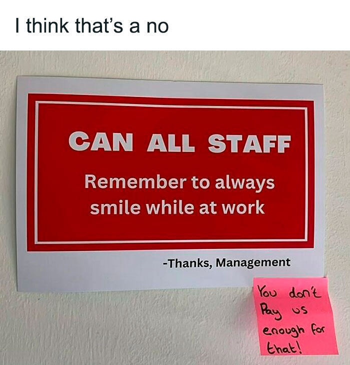 Work meme showing a management sign asking staff to smile with a sticky note reply about pay frustration.