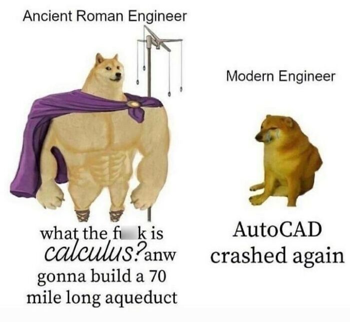 Ancient Roman engineer meme comparing modern engineering struggles with AutoCAD.