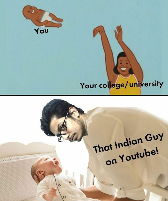 Meme about engineering: college throws baby, rescued by an Indian guy on YouTube.