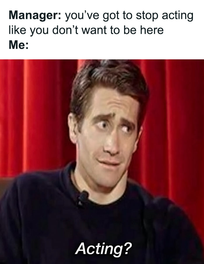 Man reacting with a skeptical expression to manager’s comment in a funny work meme about acting uninterested at work.