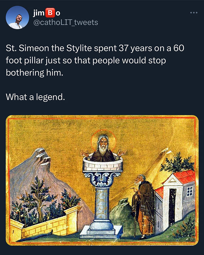 Christian meme illustrating St. Simeon the Stylite on a pillar for solitude humor.