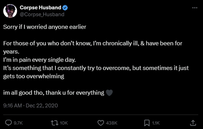 Corpse Husband's tweet apologizing for worrying fans, sharing that he has been chronically ill for years and experiences daily pain. Corpse Husband's tweet apologizing for worrying fans, sharing that he has been chronically ill for years and experiences daily pain.