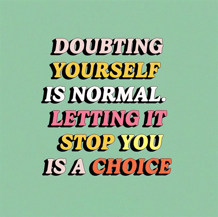 Motivational meme with colorful text on green background: "Doubting yourself is normal. Letting it stop you is a choice."