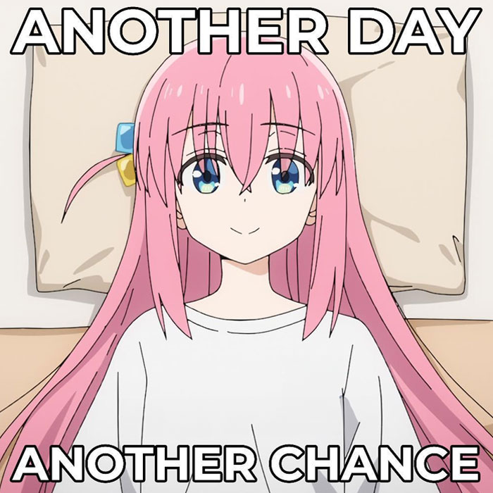 Motivational meme with anime character, pink hair, blue eyes, smiling on pillow. Text: "Another day, another chance."