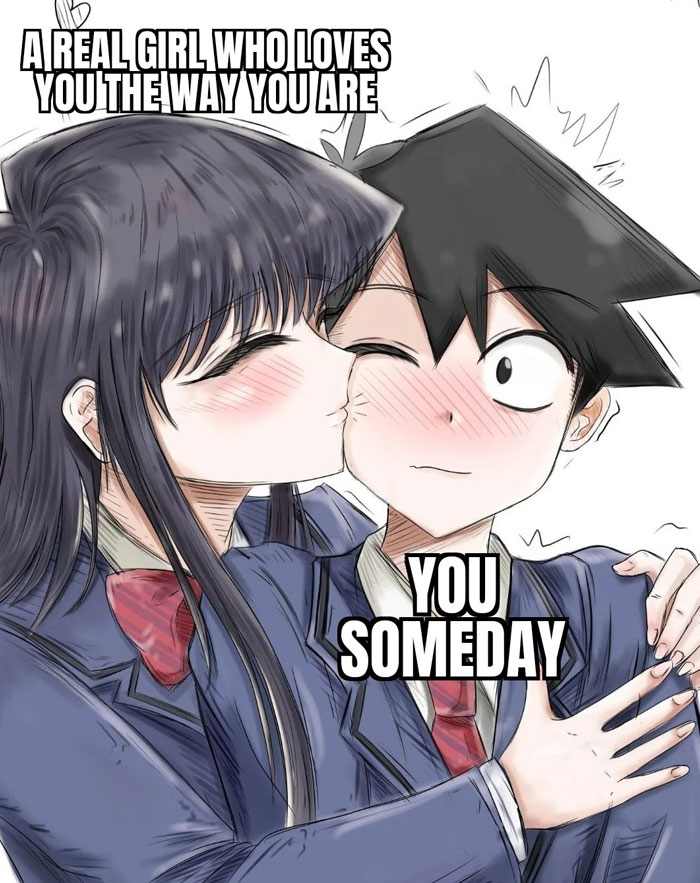 Anime-style motivational meme with girl kissing blushing boy, text reads "A real girl who loves you the way you are."