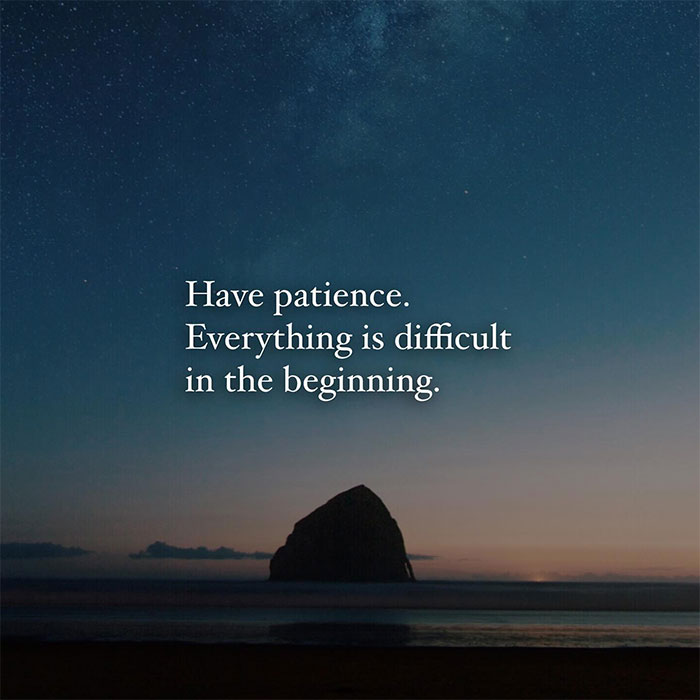 Motivational meme with ocean rock at dusk, text: "Have patience. Everything is difficult in the beginning."