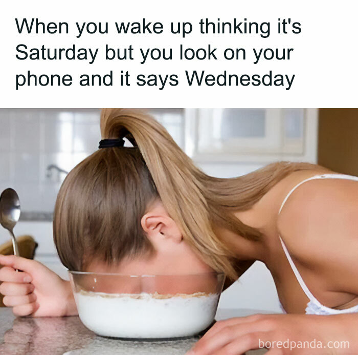 A Saturday meme showing a woman face-planted in cereal, frustrated it's not the weekend yet.