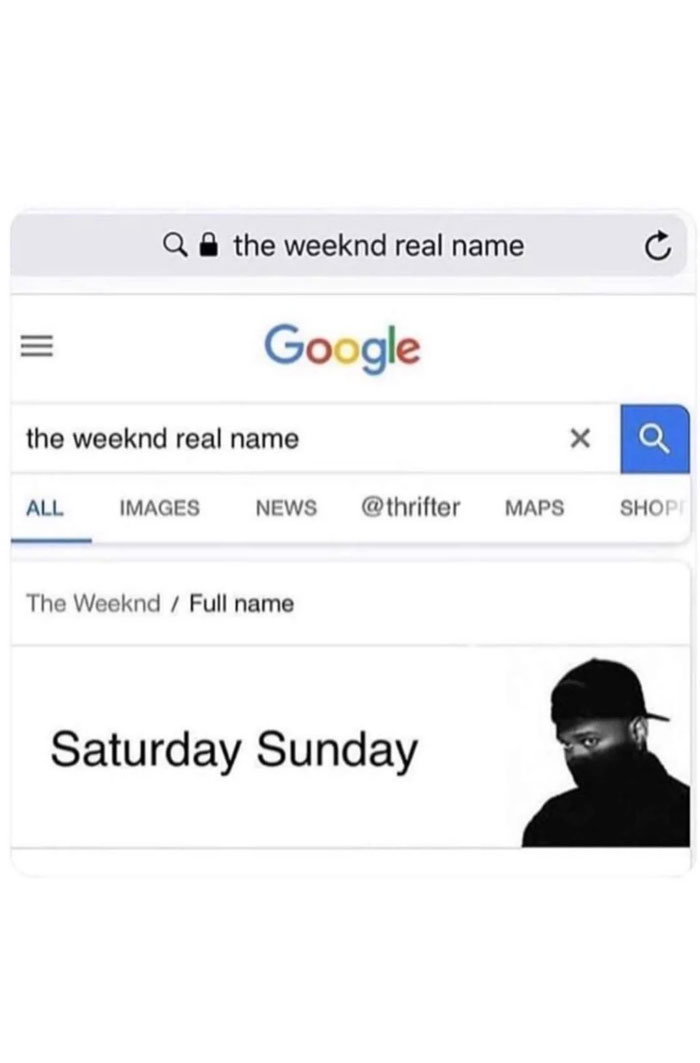 Humorous Saturday meme of fake Google search result for The Weeknd's real name as "Saturday Sunday."