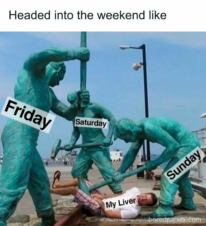 Saturday memes depicting a sculpture of "Friday," "Saturday," "Sunday" hammering a man labeled "My Liver."