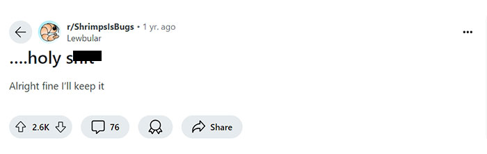 A Reddit post from the user "Lewbular" in the r/ShrimpsIsBugs subreddit reads, "....holy s***. Alright fine I&rsquo;ll keep it." The post has 2.6K upvotes and 76 comments, indicating a humorous reaction to previous discussions about possibly removing or covering up the "shrimps is bugs" tattoo. The user seems to have changed their mind and decided to keep the tattoo after community feedback.
