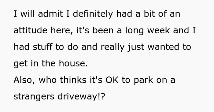 Rude Mom Blocks Driveway, Calls Homeowner “Pathetic” For Wanting To Park Her Own Car Rude Mom Blocks Driveway, Calls Homeowner “Pathetic” For Wanting To Park Her Own Car