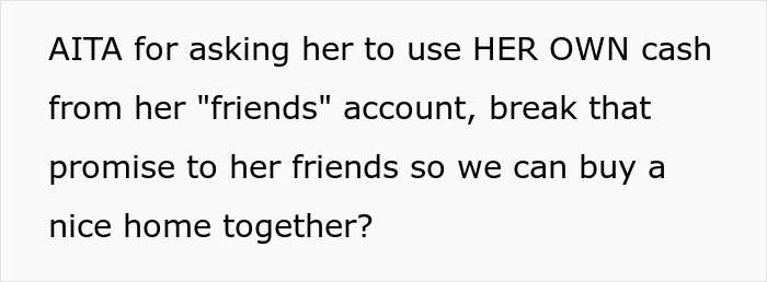 “Your Friend Fund Is Stupid”: Man Asks Wife To Break A Promise To Friends, Wonders If He’s A Jerk “Your Friend Fund Is Stupid”: Man Asks Wife To Break A Promise To Friends, Wonders If He’s A Jerk