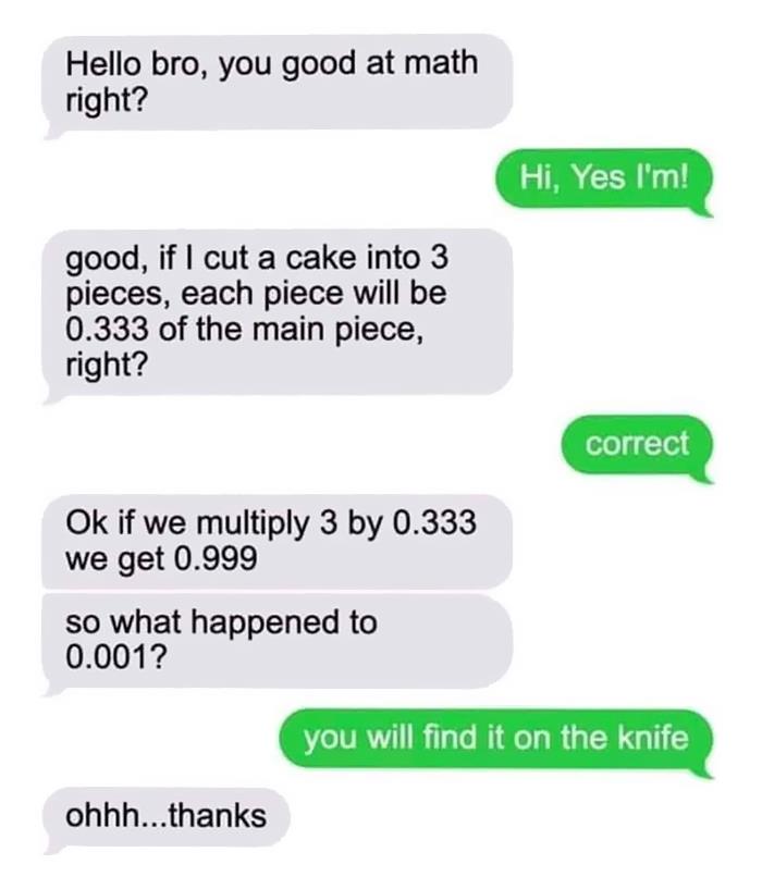 Text message math meme discussing cake pieces and the missing 0.001, showcasing funny science memes and math humor.