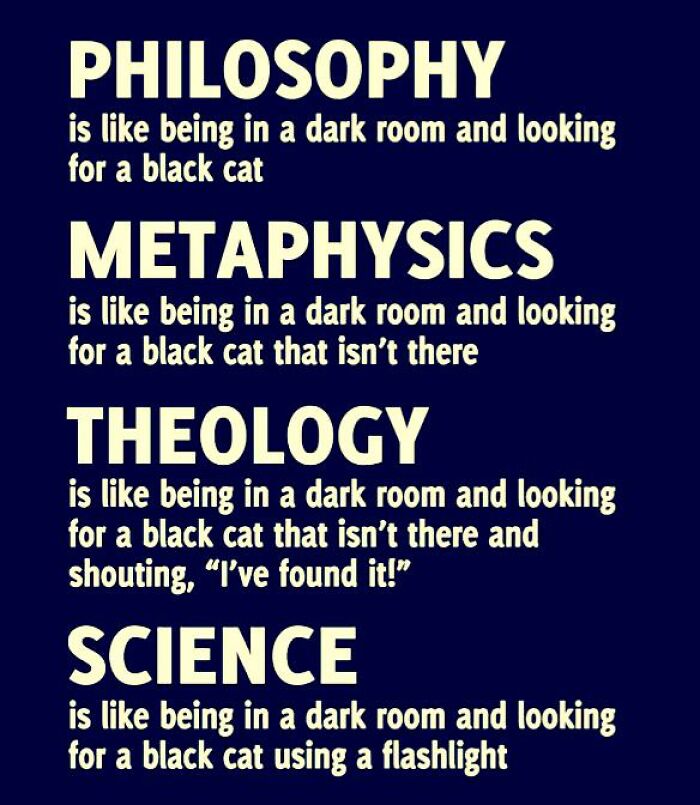 Hilarious science memes comparing philosophy, metaphysics, theology, and science searching for a black cat in a dark room.