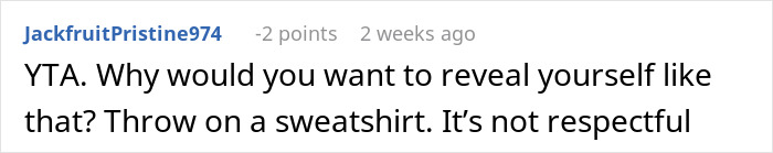 Woman Asks If She’s The Jerk For Not Wearing A Bra In Her Apartment While The Repair Guy Was Over Woman Asks If She’s The Jerk For Not Wearing A Bra In Her Apartment While The Repair Guy Was Over