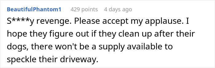 Woman Enjoys Neighbor’s Cursing Tirade As They Find Dog Poop That Once Was In The Yard Next Door Woman Enjoys Neighbor’s Cursing Tirade As They Find Dog Poop That Once Was In The Yard Next Door