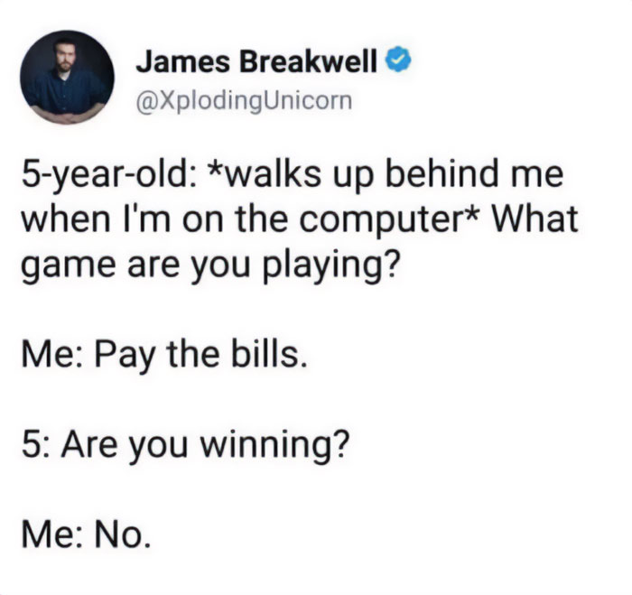Dad meme showing a child asking about the "game" of paying bills, highlighting adult struggles humorously.
