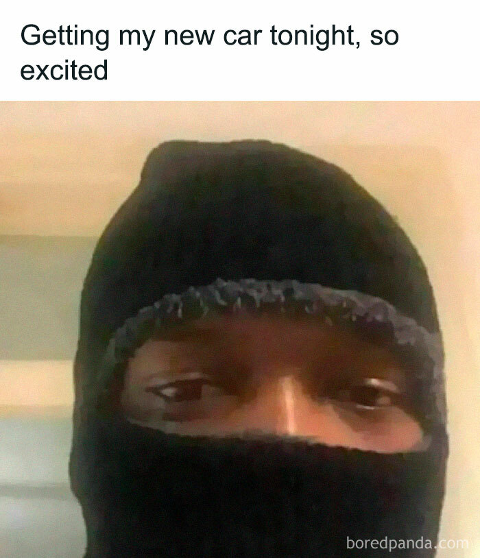 Person in a ski mask excited about getting a new car, showcasing a car-related meme for drivers.