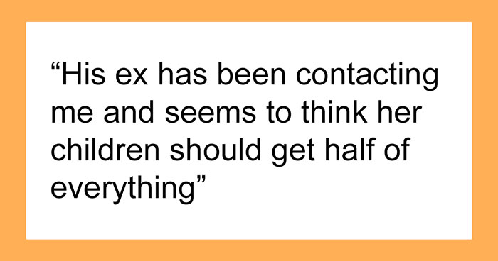 Woman Wants To Get Half Of Ex-Husband’s Inheritance For Kids, Gets A Reality Check From New Wife