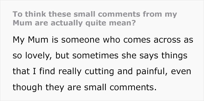 Mom Thinks Daughter is Unlikeable And Easily Forgettable, It Pains Her To Hear These Mean Comments Mom Thinks Daughter is Unlikeable And Easily Forgettable, It Pains Her To Hear These Mean Comments