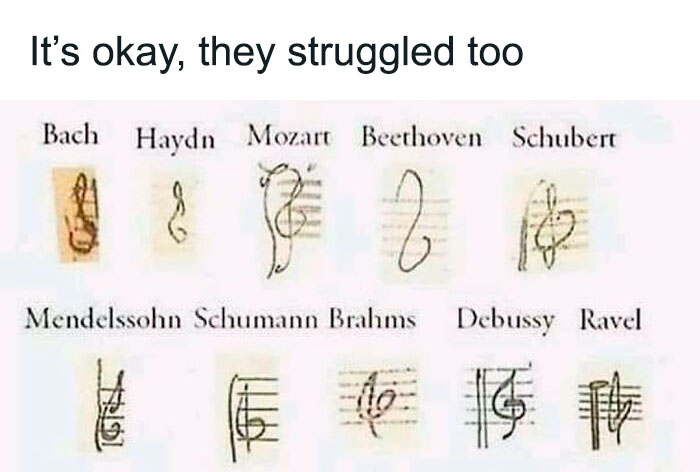 Handwritten music signatures of composers with text: "It's okay, they struggled too."