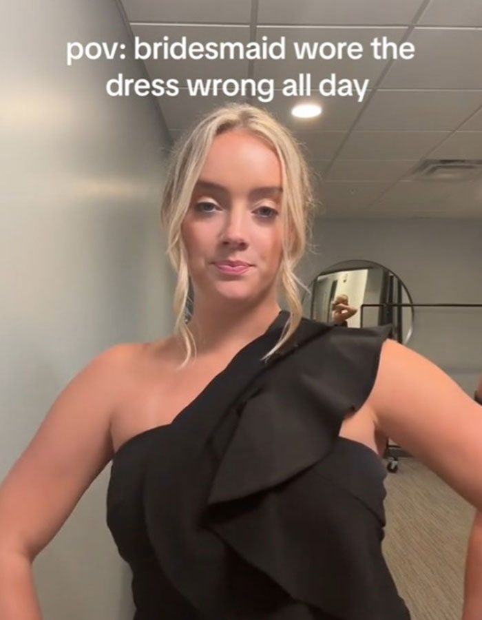 Woman Horrified To Realize Her Bridesmaid Dress Was On Backward “All Day” Woman Horrified To Realize Her Bridesmaid Dress Was On Backward “All Day”