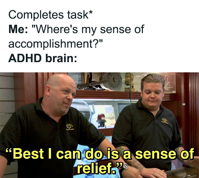 Two men discussing ADHD brain responses, one saying, "Best I can do is a sense of relief," illustrating ADHD humor.