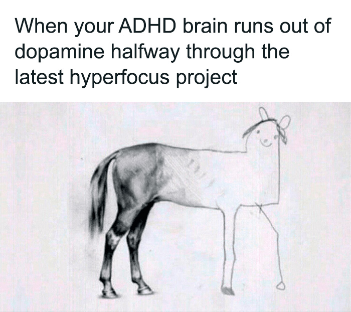 ADHD meme with an unfinished horse drawing illustrating a lack of focus during a hyperfocus project.