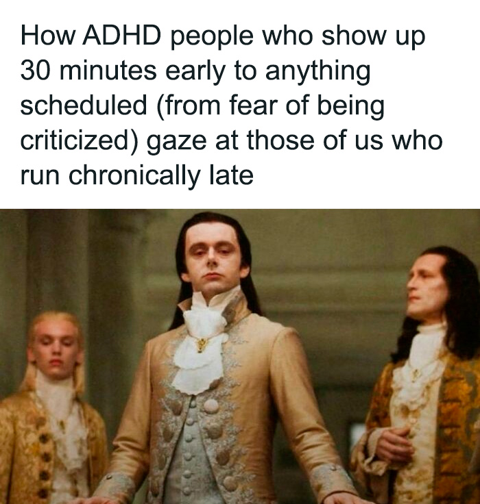 Period-dressed people with a humorous caption about ADHD and punctuality.