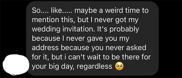Wasn’t Invited But You Meant To Invite Me So I’ll Be There Anyway For Sure
