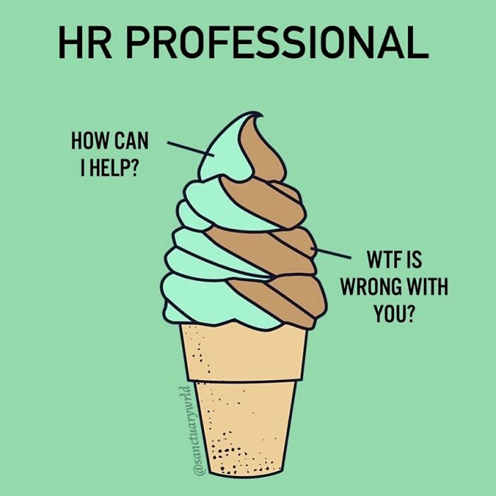 Ice cream cone labeled with HR meme text: "How can I help?" and "W*F is wrong with you?"