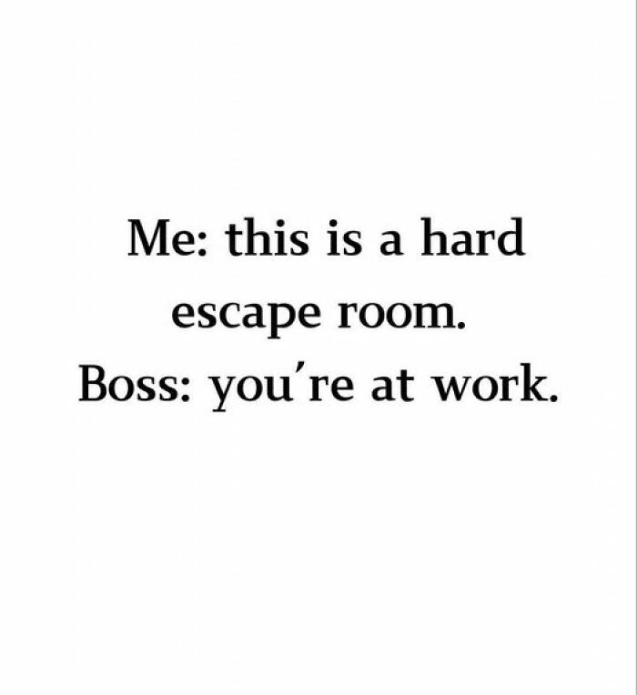 Text joke about work feeling like a hard escape room, highlighting the twisted and unexpected humor.