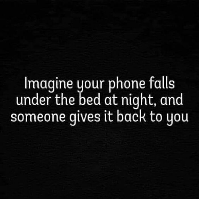 Text on black background suggesting a twisted, unexpected scenario with a phone under the bed.