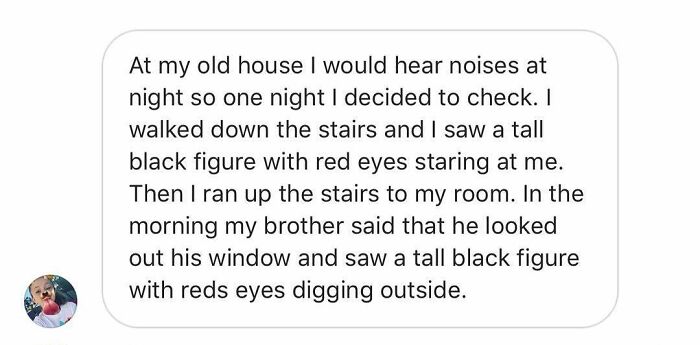 Creepy post describing a tall black figure with red eyes spotted at night inside and outside a house.