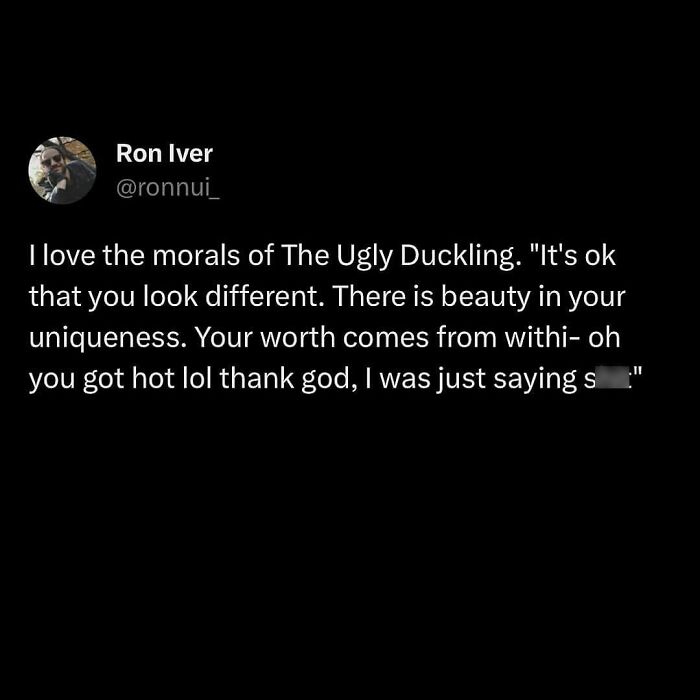 Relatable meme about self-worth and beauty, referencing The Ugly Duckling story in a humorous way.