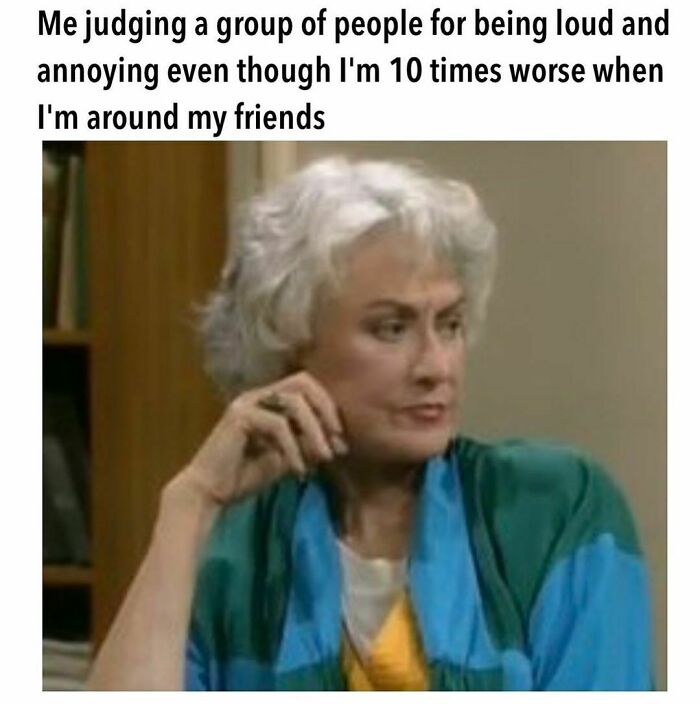 Elderly woman with white hair sits looking skeptical; the meme humorously conveys a struggle to stay sane around friends.