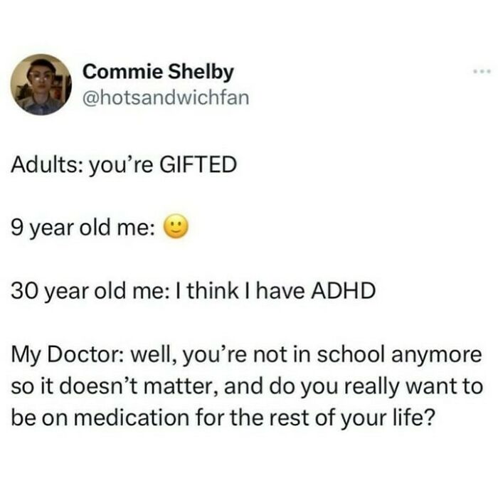 Relatable meme about growing up gifted and ADHD struggles, highlighting the challenges of staying sane.