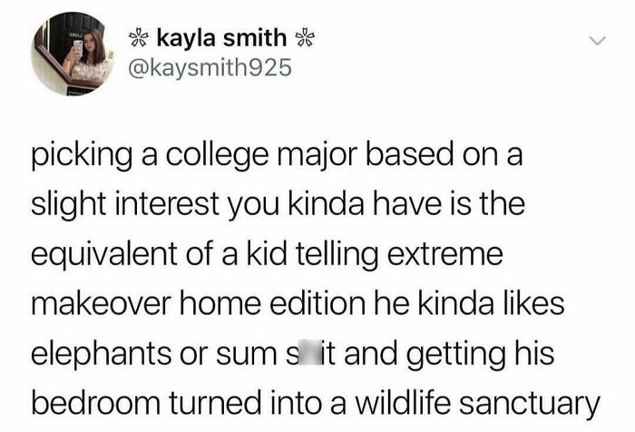 Tweet about choosing a college major with slight interest compared to a kid turning a bedroom into a wildlife sanctuary, hilarious tweets.