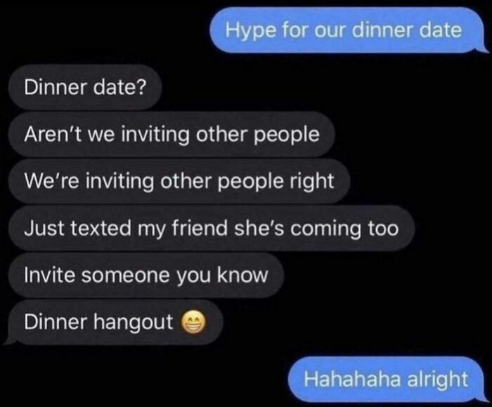 Awkward text messages about a dinner date unexpectedly becoming a group hangout.