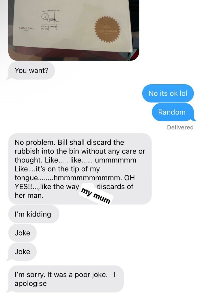 My Mums Ex Boyfriend Sent Me A Text Asking If I Wanted Something Of Mine That He Found. His Name Isnt Bill Either So Idk What He’s Going On About, I Think The Man Needs Help Honestly