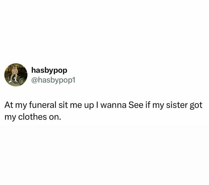 Screenshot of a hilarious tweet humorously requesting to be sat up at a funeral to check on sister’s clothes.