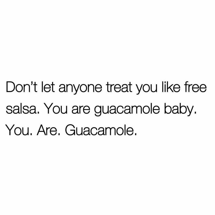Sarcasm meme with text about self-worth comparing guacamole to free salsa in relatable humor style.