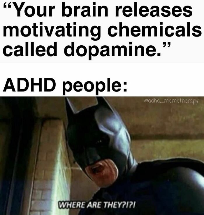 ADHD meme with Batman searching for dopamine, highlighting relatable distraction humor.