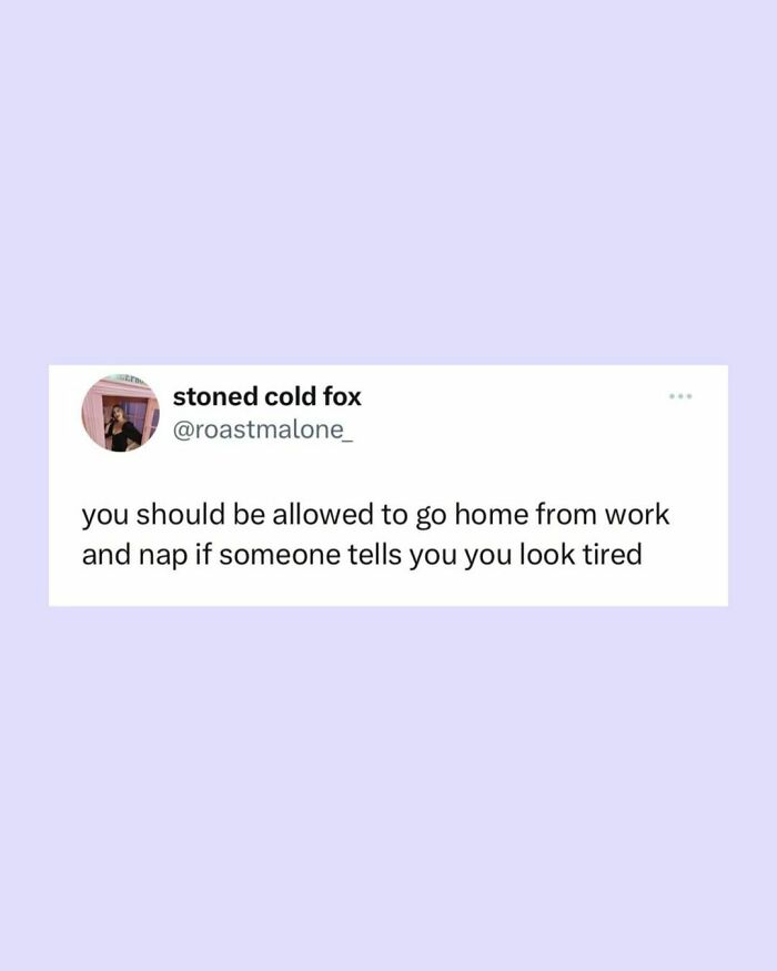 Tweet about work truth on taking breaks and naps when feeling tired during work hours on a light purple background.