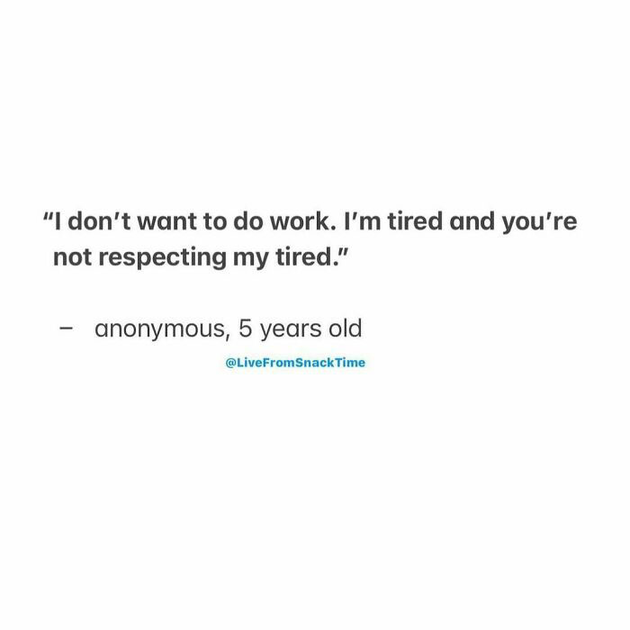 Wholesome and hilarious epic quotes from little kids shared by NYC school teacher, featuring a tired 5-year-old's perspective.