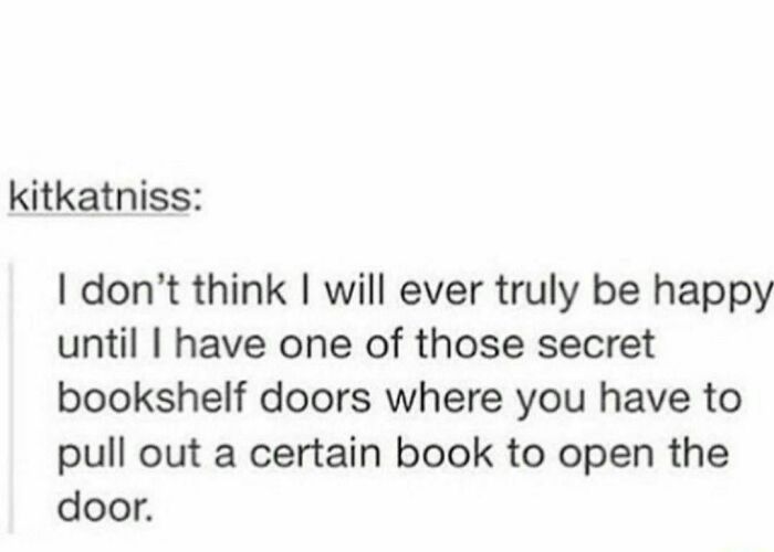 Funny literary meme about secret bookshelf doors that open by pulling a certain book, perfect for book nerds.